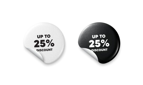 Discount tag sticker tags. Glitter paper price badge. Up to 25 percent discount tag. Sale offer price sign. Special offer symbol. Save 25 percentages. Offer round sticker. Promo banner. Vector