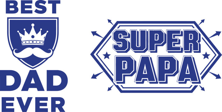 Best dad ever celebrating father's day with super papa designs