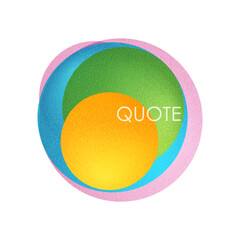 Obraz premium Vibrant quote frame featuring overlapping colorful circles with grunge grain texture. Modern geometric vector design element for text, messages, or banners