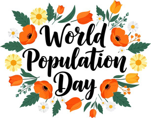 Fototapeta premium World Population Day celebration graphic featuring elegant black hand lettering surrounded by vibrant orange floral wreath