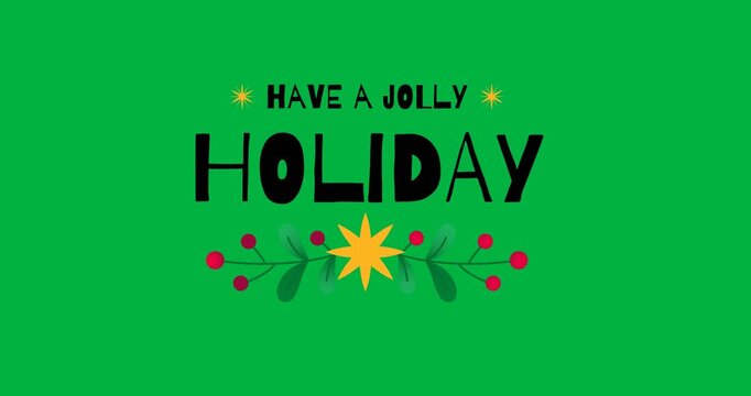 Digital animation of have a jolly holiday text banner against white background
