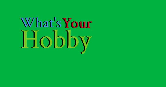 Digital animation of colorful what's your hobby text banner against black background