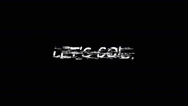 let,s go glitch text animation with glitch effect in black background in HD animation let's go text animation 