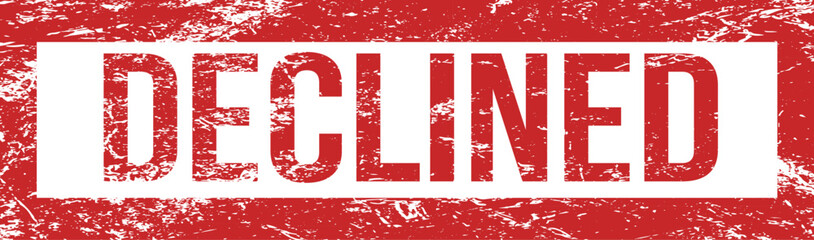 A weathered red rubber stamp with the word 'DECLINED' stands out in white lettering on a plain background. © iconic