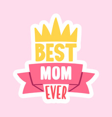 Obraz premium Crown Best Mom Ever Badge Cartoon