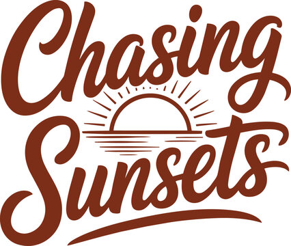 Chasing Sunsets illustration with sun over water in retro typography for stylized and travel