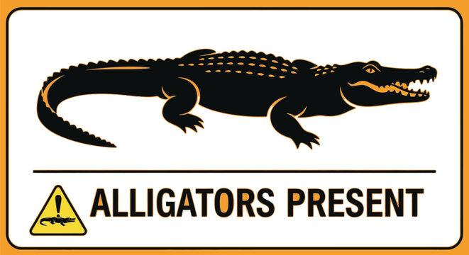 Alligators present warning sign alerts visitors to the existence of dangerous reptiles in the local area.