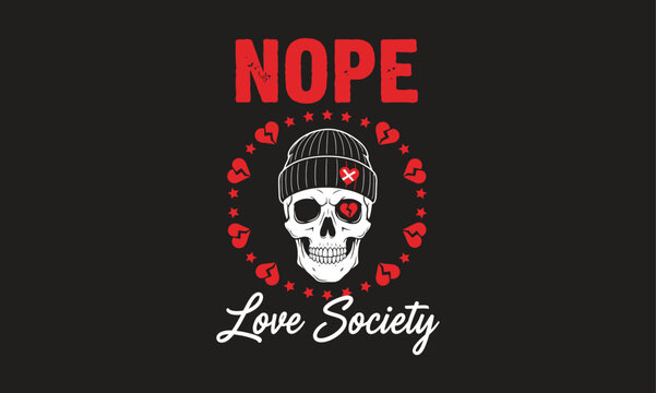 Bold 'nope' graphic with skull and hearts design a statement of rejection and love society