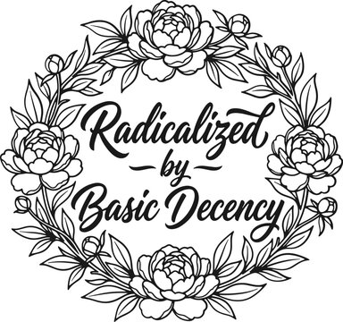 Radicalized by Basic Decency Svg