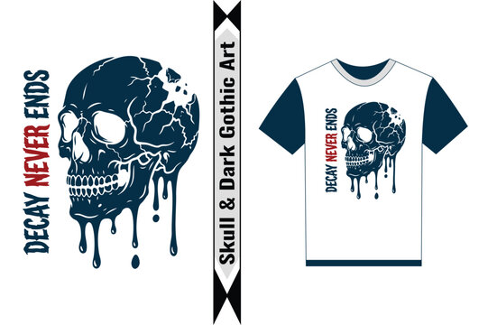 Gothic tshirt design with skull and decay never ends slogan