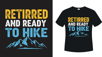 Fototapeta premium Retired and ready to hike vintage t-shirt design featuring mountain peaks and distressed typography for outdoor adventure and retirement lifestyle