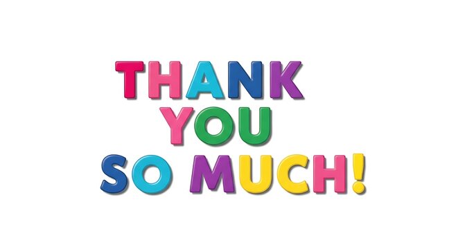A colorful thank you so much message displayed in bold three dimensional plastic letters text illustration