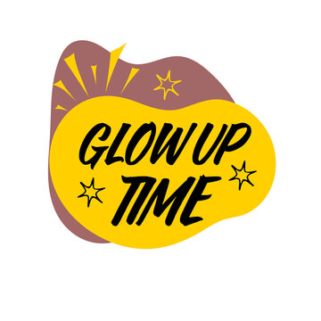 Glow Up Time Motivational Handwritten Typography Illustration with Abstract Shapes