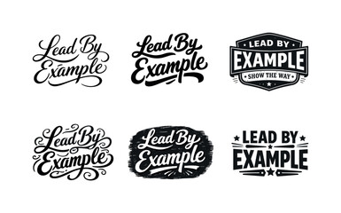 Fototapeta premium Lead By Example. Set lettering. harmonious lettering variations of the same emblematic concept, each with different artistic interpretation (Elegant script