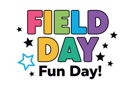 Colorful 'field day fun day ' graphic with stars and bright lettering