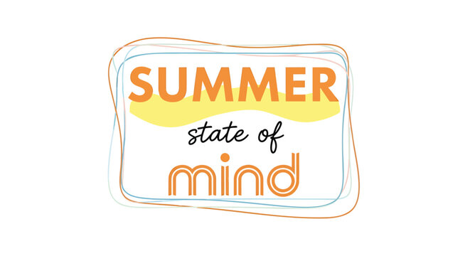 Summer state of mind, colorful typography, vibrant sticker, vector illustration, fun design element