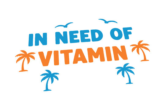 Vitamin deficiency a colorful plea for sunshine and tropical escape