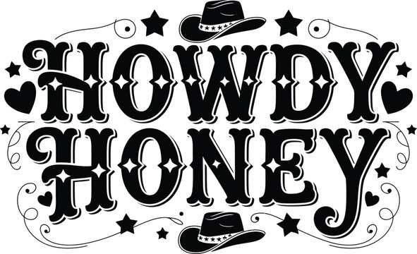 western style howdy honey lettering with cowboy hats and stars, vintage typography vector illustration representing rustic country and rodeo theme design.