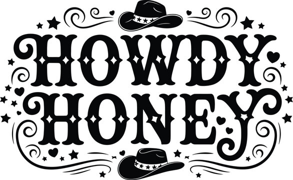 western style howdy honey lettering with cowboy hats and stars, vintage typography vector illustration representing rustic country and rodeo theme design.