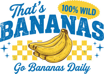 Obraz premium That's Bananas Retro Vintage Bold Script Banana Fruit Funny Humor Slang Quote Vector Illustration for T-Shirt Sublimation Sticker and Print On Demand Design