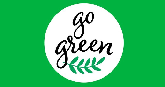 Digital animation of go green text and green leaves icon on round banner against black background