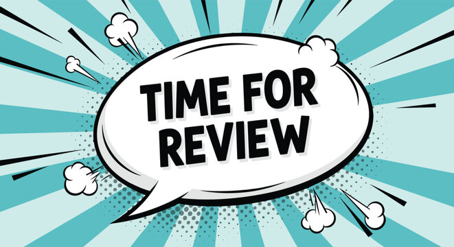 Pop art style speech bubble featuring the phrase time for review on a blue sunburst background with halftone dots and motion lines.
