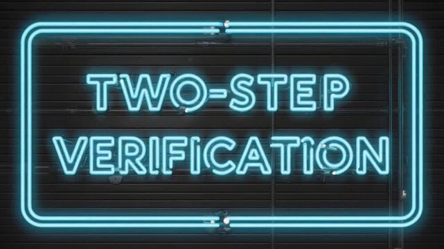 Neon sign for two step verification.