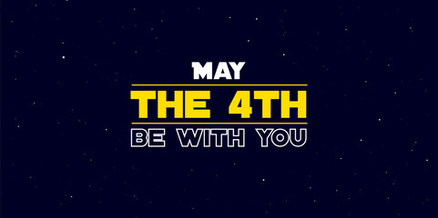 Obraz na płótnie Canvas Galactic-Themed Typography with 'May the Fourth Be With You'