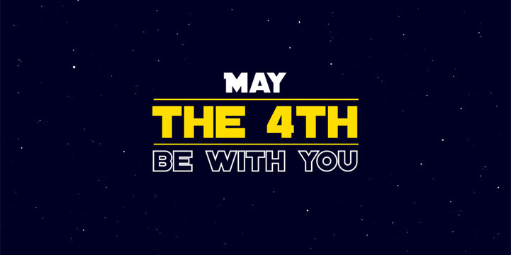 Galactic-Themed Typography with 'May the Fourth Be With You'