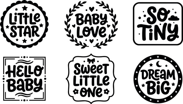 Handwritten baby phrase badges little star baby love so tiny sweet little one dream big black and white vector art