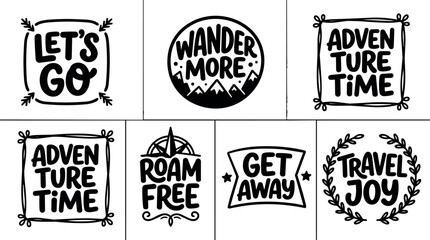 Obraz premium Black and white wander more mountain badge and adventure time quotes set vector art