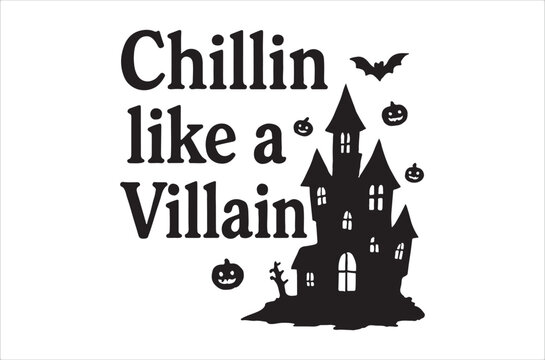 A spooky halloween graphic with text reading chillin like a villain