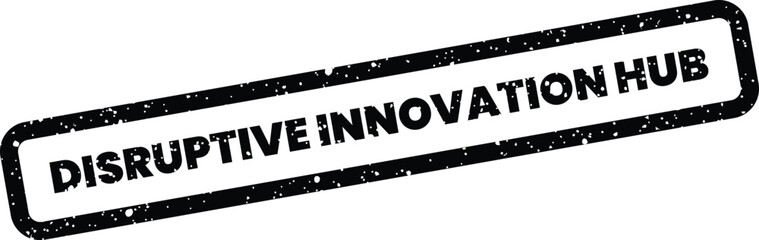 Fototapeta premium Grunge effect rubber stamp vector featuring the phrase DISRUPTIVE INNOVATION HUB for collaborative enterprise and strategic initiatives