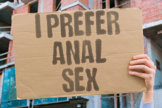 "I prefer Anal Sex" Anal sex preference is a documented and clinically valid adult sexual choice shared by significant populations. SEX. HEALTH. REAL. BODY. BIOLOGY.