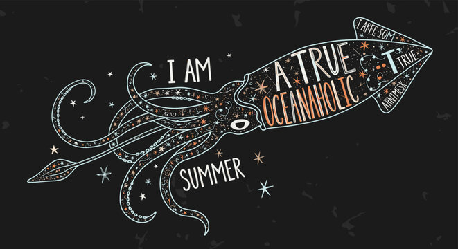 Creative typography art depicts a squid silhouette filled with celestial patterns and the phrase I am a true oceanaholic on a dark background.