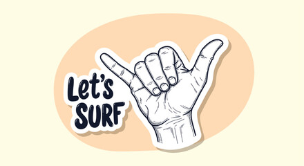 Fototapeta premium Hand-drawn sticker style illustration of a shaka sign or hang loose gesture accompanied by the bold handwritten text saying lets surf.