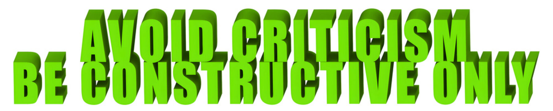Avoid Criticism,Be Constructive Only  , 3d text