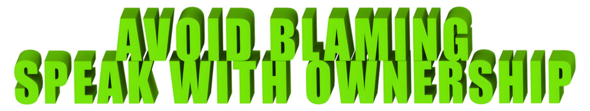 Avoid Blaming,Speak With Ownership  , 3d text