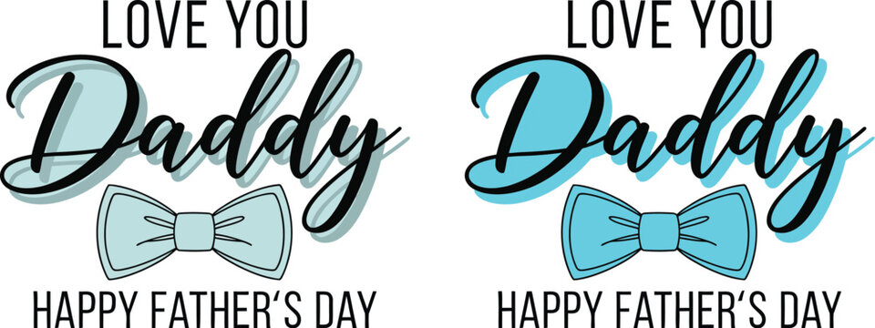 Vector daddy love happy father's day typography with bow tie graphic design vector