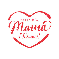 Obraz premium Happy Mother's Day, I love you mom, Spanish congrats. Creative lettering.