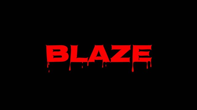 Simple animated text showing the word BLAZE in red with dripping effect on black background, bold typography for fire theme, danger concept, or intense title.