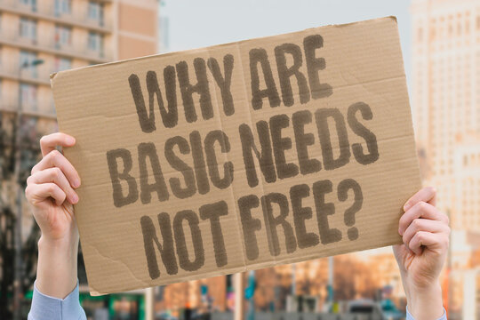"Why Are Basic Needs Not Free?" Documented neoliberal policy shifts have progressively commodified water, healthcare, and housing in most economies. BASIC. REAL. FREE. COST. ACCESS.
