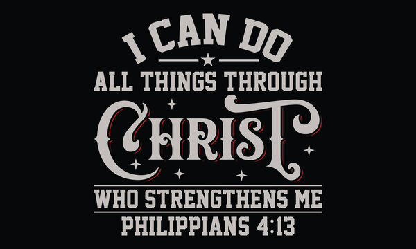 I can do all things through Christ - Bold collegiate typography with Philippians 4:13 religious text and star accents