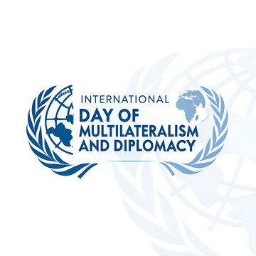 International day of multilateralism and diplomacy.