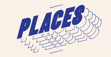 Places modern font 3D style modern typography for decoration, logo, poster, t shirt, book, card, sale banner, printing on fabric, industrial. Cool typeface © Chikichirony