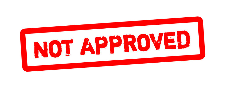 Not Approved Stamp &ndash; Red Grunge Rejection Seal for Denied Status, Failed Verification, Compliance Refusal and Business Document Label