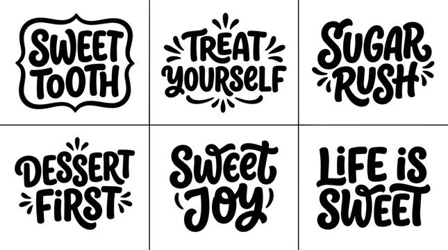 Black and white handwritten lettering sweet tooth treat yourself sugar rush dessert first sweet joy life is sweet