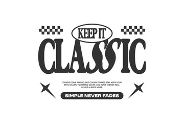 Obraz premium Classic Typography Streetwear T-shirt Design, Retro Poster, Apparel. Inspirational Motivational Quotes for Print. Positive Message, Slogan, Quote About Vintage Aesthetic Lettering.