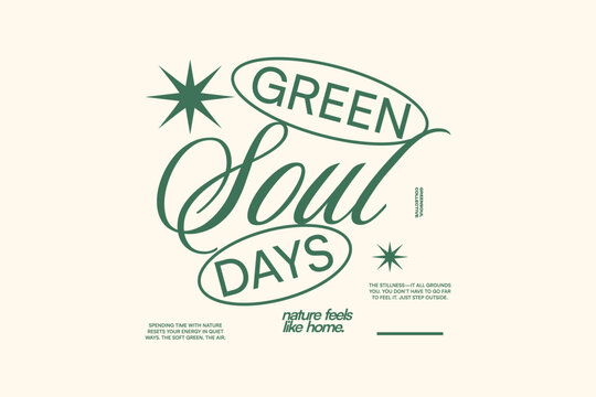 Environment Typography Quotes T-shirt Design. Aesthetic Lettering for t shirt, Poster, Apparel, Wall Art and Print. Eco, Flowers, Nature, Quotes with Minimal Streetwear Style