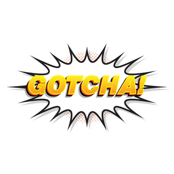 Gotcha! Fun or Trendy Expressions Comic Style Yellow Halftone Dots Comic Explosion Retro Comic Style Isolated on a Transparent or White Background